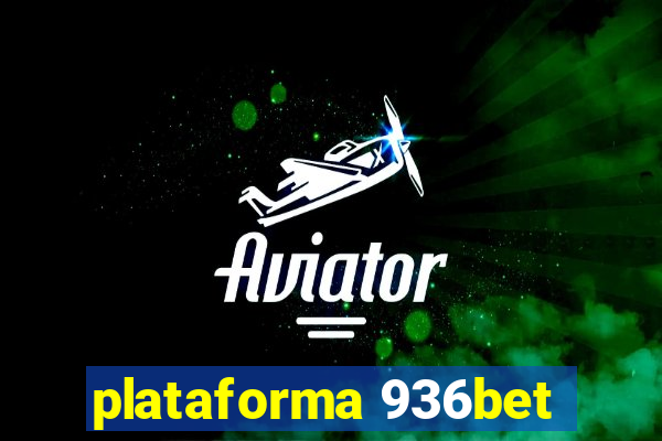 plataforma 936bet